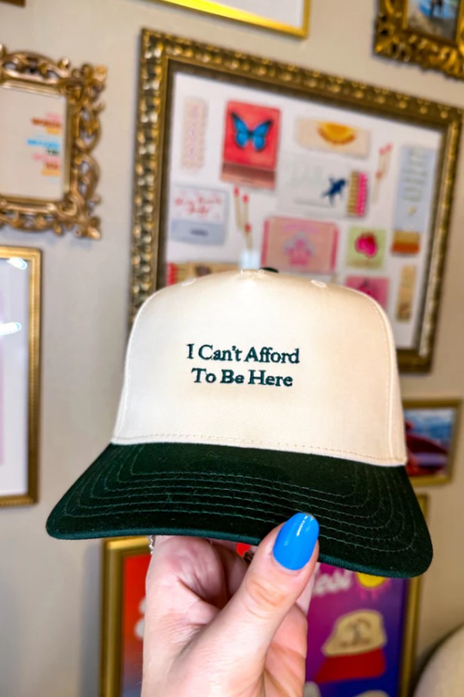 The Happiest - I Can&#39;t Afford to Be Here Hat